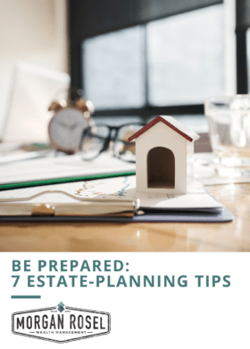 Here are seven tips to help you tackle your estate plan and check this this major milestone in your financial planning list.