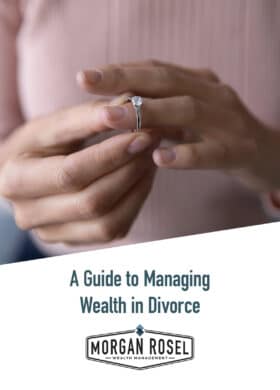 A Guide to Managing Wealth in Divorce